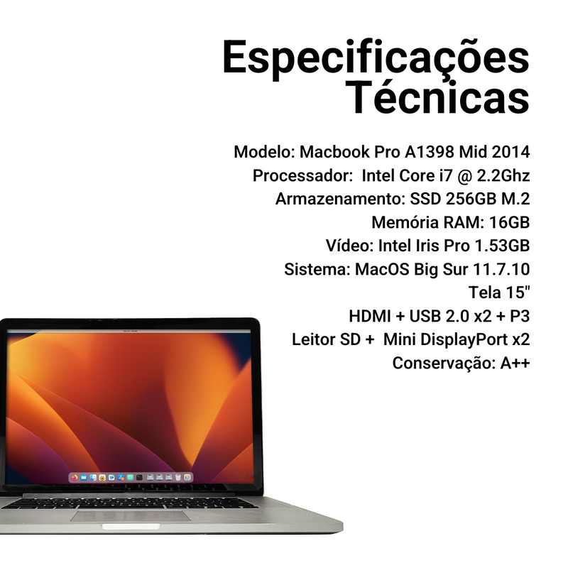 Macbook Pro A1398 Mid 2014 - Intel Core i7, 256GB SSD, 16GB RAM, Intel Iris Pro 1,53GB, Tela 15" Retina, MacOS Big Sur
